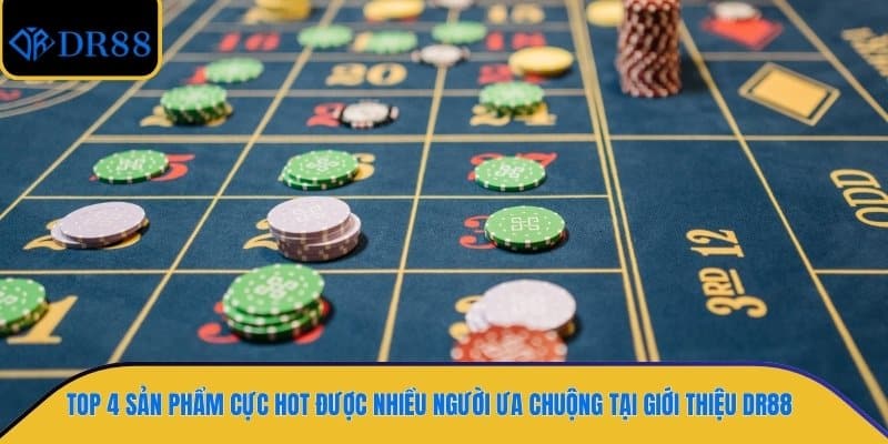Top 4 sản phẩm cực hot được nhiều người ưa chuộng tại giới thiệu DR88