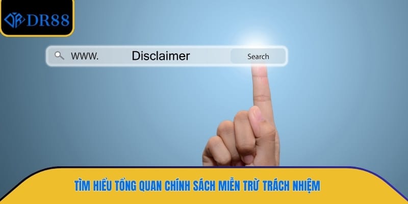 Tìm hiểu tổng quan chính sách miễn trừ trách nhiệm