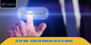 Tải App DR88 - Hướng Dẫn Download Cho Ios Và Android